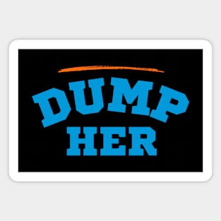 Dump Her Magnet